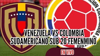 VENEZUELA VS COLOMBIA  Sudamericano Sub 20 Femenino