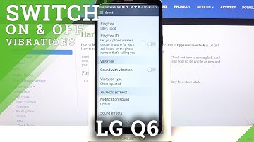 Change Vibration Customizations – LG Q6 and Vibration Mode