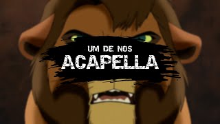 Video thumbnail of "O Rei Leão 2 - Um de Nós - Em Português (BR) - Acapella"