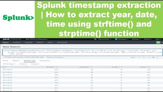 Splunk timestamp extraction to epoch | How to extract year, date, time using strftime and strptime screenshot 4