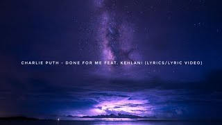 Charlie Puth - Done For Me feat. Kehlani (Lyrics/Lyric Video)