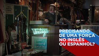 Precisando de uma força no inglês ou espanhol?