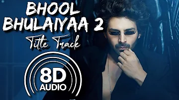 Bhool Bhulaiyaa 2 - Title Track || (8D Audio) || Neeraj Shridhar || Kartik A || Kiara Advani || Tabu