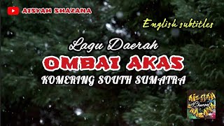 OMBAI AKAS | Lagu Daerah Komering Sumatera Selatan | Subtitle English