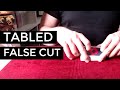 Tabled False Cut - TUTORIAL (For Magicians)