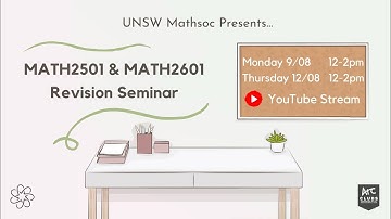 UNSW MathSoc Presents: 21T1 MATH2501/2601 Revision Seminar [Part II]