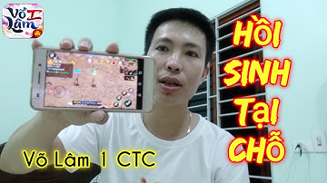 Cách hồi sinh tại chỗ trong game Võ Lâm 1 mobile Công Thành Chiến - Võ lâm 1 CTC