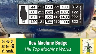New machine badge for Tom - Hill Top Machine Works
