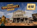 Wild West Supermarket Simulator - Wo ist meine Kohle hin? - #10 #letsplay  #deutsch