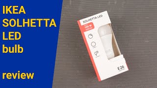 New SOLHETTA LED bulb from IKEA. Review