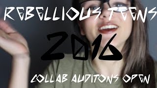 RebelliousTeens Collab Auditions 2016 (OPEN)