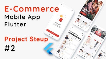 Flutter E-Commerce App Project Setup | Full Shopping App in Flutter Tutorial #2