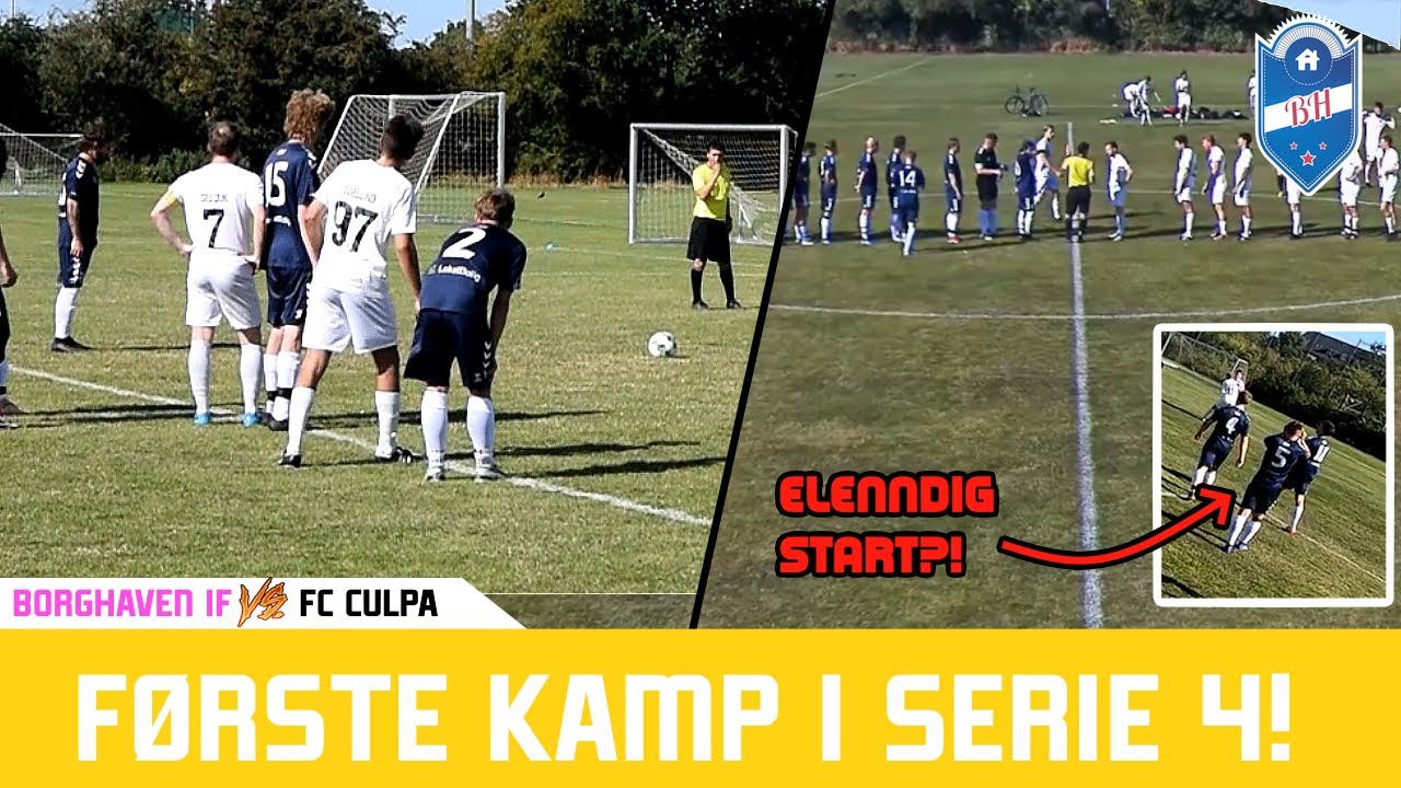 FØRSTE KAMP I SERIE 4! | BORGHAVEN IF vs FC Culpa | 2025-2026 [1]