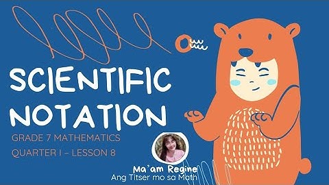 G7 Mathematics - Q1 L8 (SCIENTIFIC NOTATION) based on MELCs