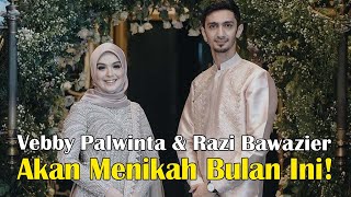 Kabar Gembira Vebby Palwinta Menikah Dengan Razi Bawazier Bulan Ini
