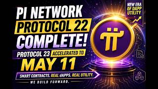 Pi Network Protocol 22 Complete — Protocol 23 Accelerated to May 11