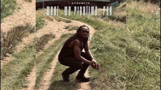 DYNAMITE - WHAT WE FIGHTING FOR