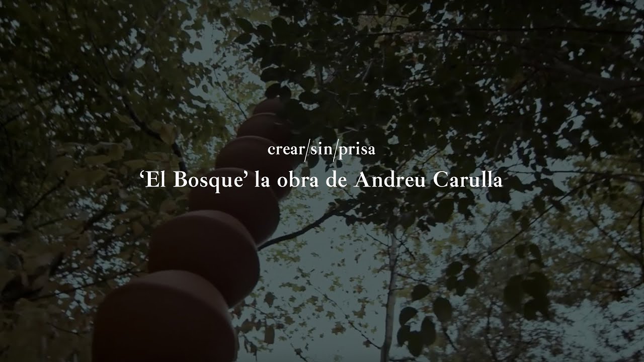 ‘El Bosque’ la obra de Andreu Carulla para crear/sin/prisa | Cervezas Alhambra