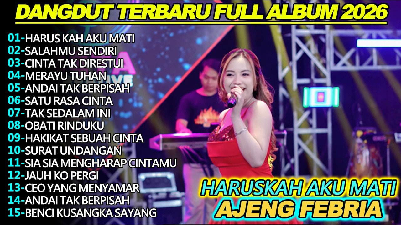 HARUSKAH AKU MATI AJENG FEBRIA DANGDUT KOPLO FULL ALBUM TERBARU 2025!