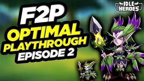 Idle Heroes - F2P Optimal Playthrough: Episode 2