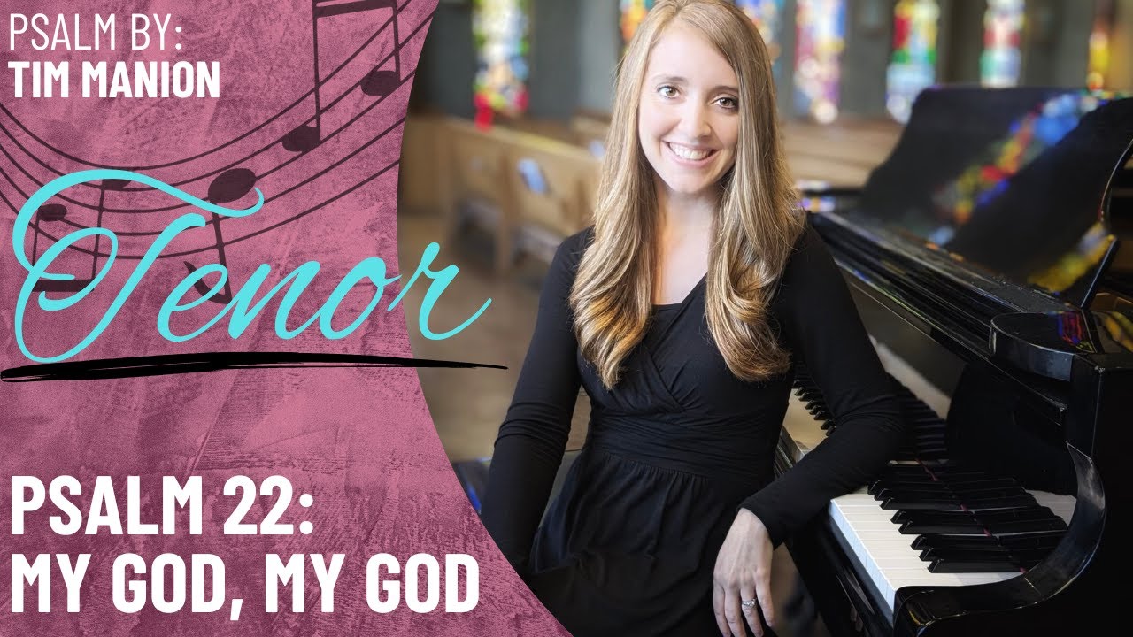 Psalm 22: My God, My God *Manion (Tenor)
