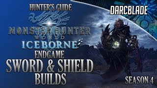 Endgame Sword & Shield Builds - Iceborne Amazing Builds - Season 4