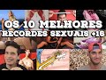 OS 10 MELHORES RECORDES SEXUAIS