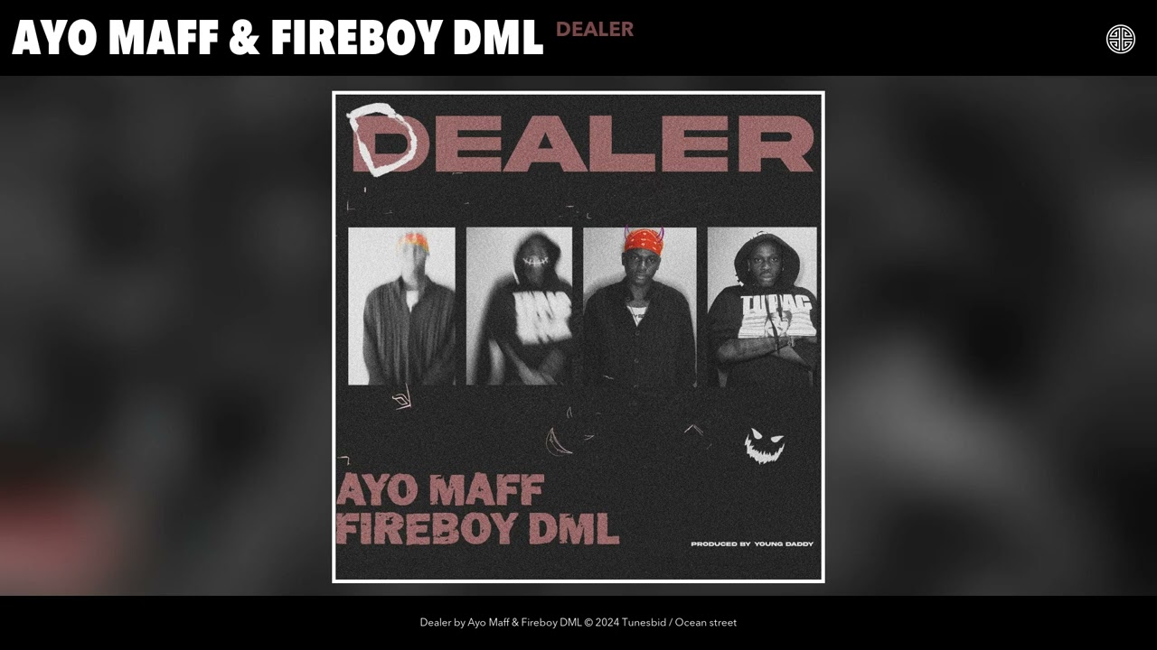 Ayo Maff  Fireboy DML   Dealer Official Audio