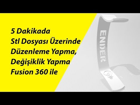 STL DOSYASI DÜZENLEME (Fusion 360 stl dosyası alma)