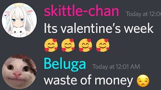 Valentine's Week be like... (Beluga)