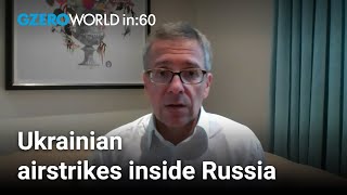 Will Ukrainian airstrikes inside Russia shift the war? | Ian Bremmer | World In :60