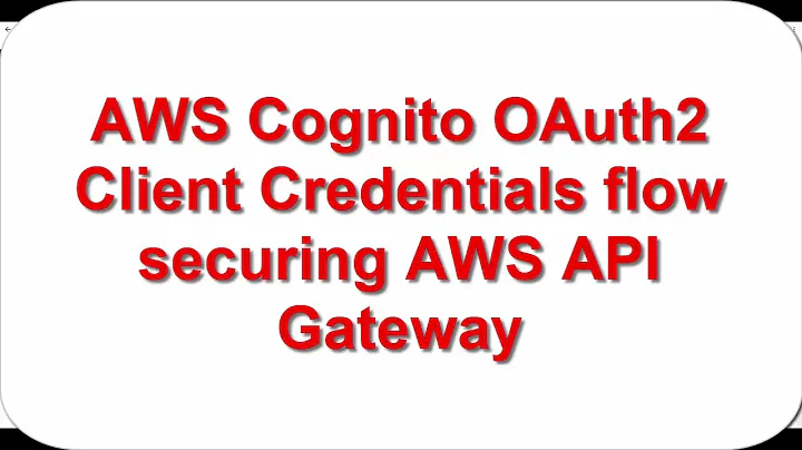 Service to service OAuth2.0 Client Credentials Flow using AWS Cognito and API Gateway