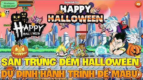 Ngọc Rồng Online - Săn Trứng Bư Đêm Halloween và Hành Trình Đệ Mabư