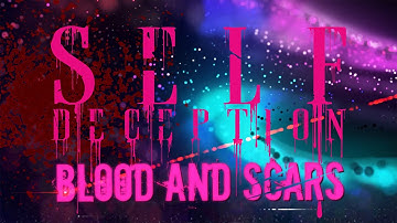 Self Deception - Blood & Scars (OFFICIAL LYRIC VIDEO)
