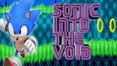 Sonic Into The Void Gameplay