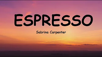 Sabrina Carpenter - Espresso (Lyrics) Sabrina Carpenter - Espresso (Lyrics)
