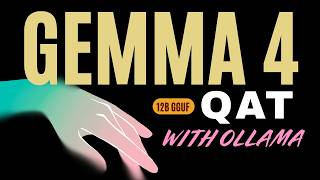 Gemma4 12B in Quantization-Aware Training (QAT) with Ollama - Full Testing