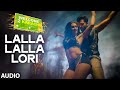 'Lalla Lalla Lori' Full AUDIO Song | Welcome 2 Karachi | T-Series