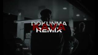 Kava - Dokunma Remi̇x