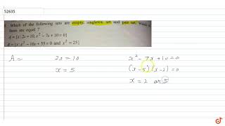 Which of the following sets are empty, singleton set and pair set. Whi set. Which them are equ...