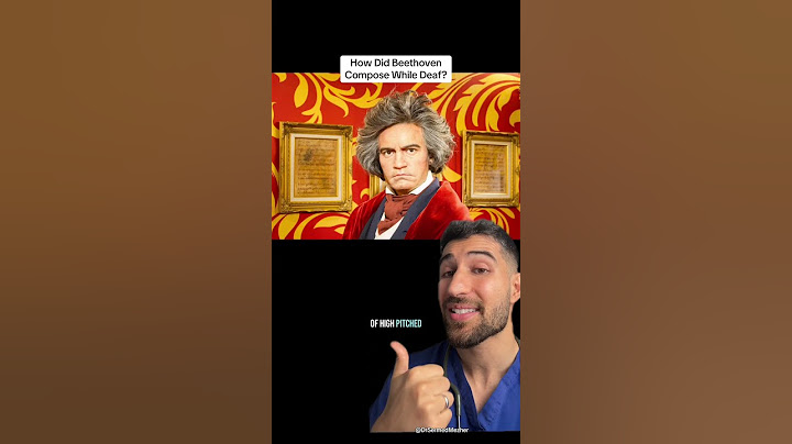 “How Did Beethoven Compose While Deaf?” #hack