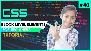 CSS Tutorial For Beginners 40 - Block Level Elements
