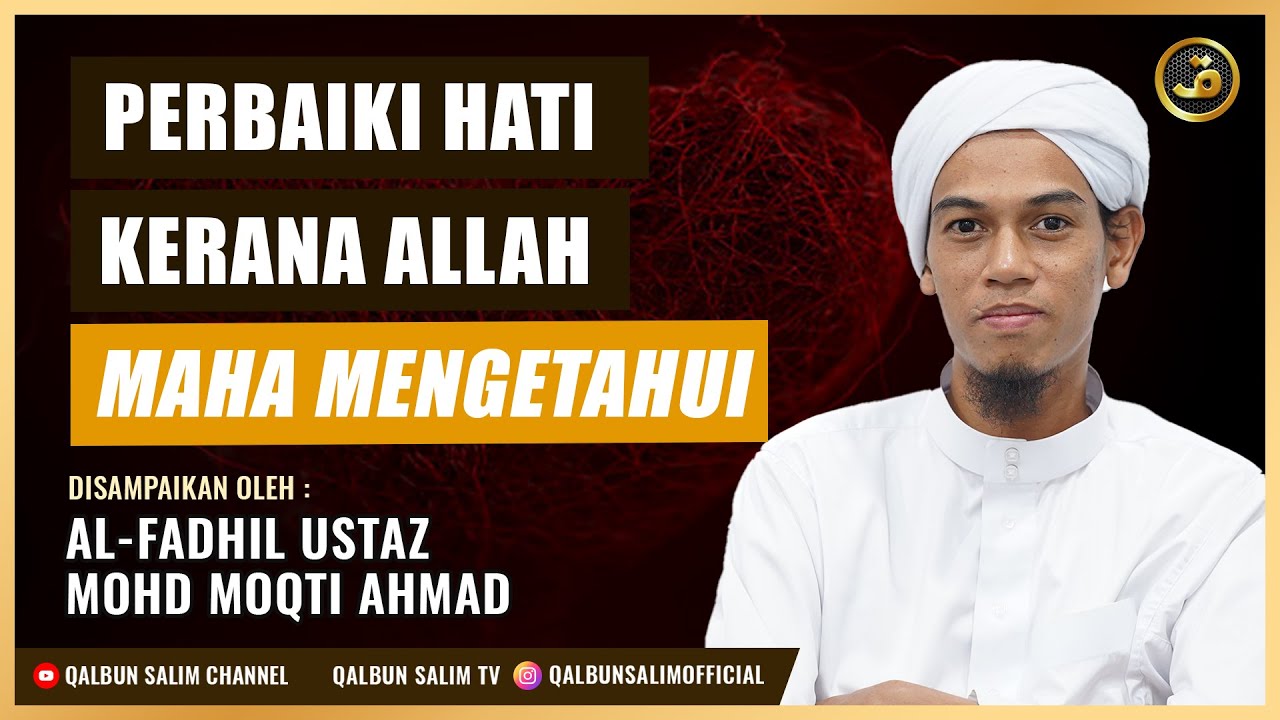Hati- Hati Dengan Hati - USTAZ MOHAMAD MOQTI BIN AHMAD