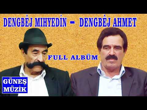 DENGBEJ AHMET , DENGBEJ MIHYEDİN, FULL ALBÜM