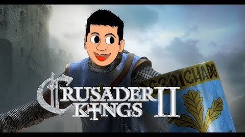 CK2 - Diplomatic Expansion (Count to King) Part 3 [Updated Dec 2017]