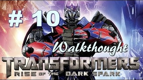 Transformers Rise of The Dark Spark Gameplay Walkthrough Part10 PS3 HD