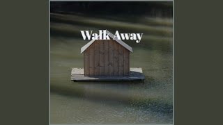 Walk Away