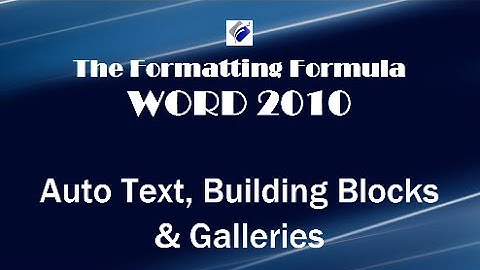 Word 2010   Auto Text Building Blocks Galleries Add Custom Auto Text