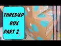 thredup box. part 2. WOW giant unboxing!