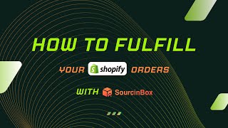 How To Use Sourcinbox To Fulfill Your Dropshipping Orders From Shopify